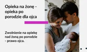 Kto wystawia zwolnienie na opiekę nad żoną i jakie są wymagania?