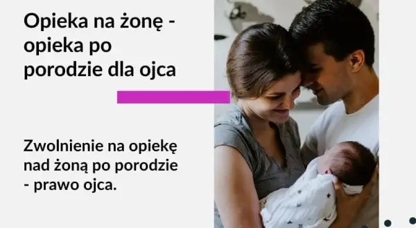 Kto wystawia zwolnienie na opiekę nad żoną i jakie są wymagania?